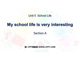 《My school life is very interesting》SectionA PPT课件-第一PPT
