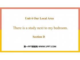 《There is a study next to my bedroom》SectionD PPT课件-第一PPT