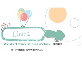 《We start work at nine o’clock》PPT免费课件(第2课时)-第一PPT