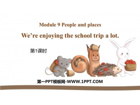 《We’re enjoying the school trip a lot》PPT免费课件(第1课时)-第一PPT