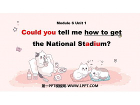 《Could you tell me how to get to the National Stadium?》around town PPT免费下载-第一PPT