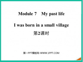 《I was born in a small village》my past life PPT课件(第2课时)-第一PPT