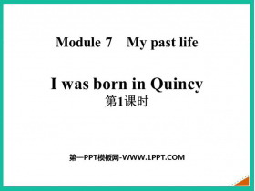 《I was born in Quincy》my past life PPT下载(第1课时)-第一PPT