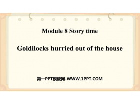 《Goldilocks hurried out of the house》Story time PPT免费下载-第一PPT