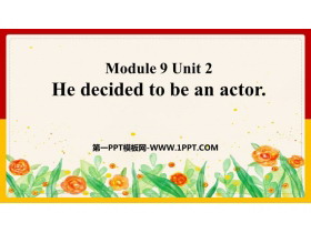 《He decided to be an actor》Life history PPT免费课件-第一PPT