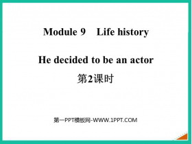 《He decided to be an actor》Life history PPT课件(第2课时)-第一PPT