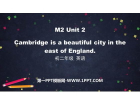 《Cambridge is a beautiful city in the east of England》My home town and my country PPT免费课件-第一PPT