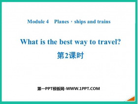 《What is the best way to travel?》Planesships and trains PPT课件(第2课时)-第一PPT