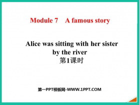 《Alice was sitting with her sister by the river》A famous story PPT课件(第1课时)-第一PPT