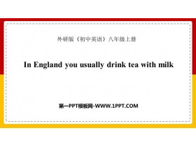 《In England you usually drink tea with milk》Way of life PPT精品课件-第一PPT