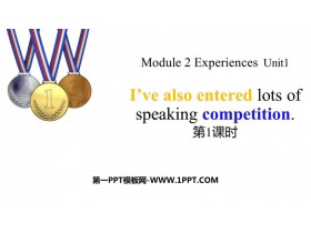 《I’ve also entered lots of speaking competitions》Experiences PPT课件(第1课时)-第一PPT