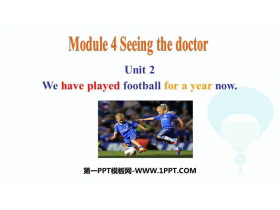 《We have played football for a year now》Seeing the doctor PPT免费下载-第一PPT