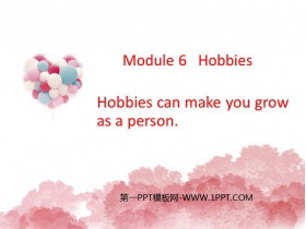 《Hobbies can make you grow as a person》Hobbies PPT免费课件-第一PPT