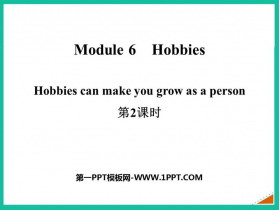 《Hobbies can make you grow as a person》Hobbies PPT课件(第2课时)-第一PPT