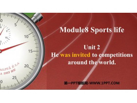《He was invited to competitions around the world》Sports life PPT免费课件-第一PPT