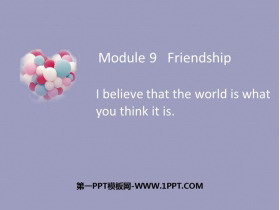 《I believe that the world is what you think it is》Friendship PPT免费课件-第一PPT