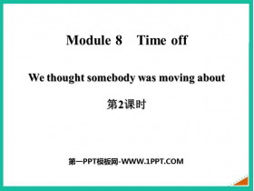《We thought somebody was moving about》Time off PPT课件(第2课时)-第一PPT