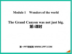 《The Grand Canyon was not just big》Wonders of the world PPT课件(第1课时)-第一PPT