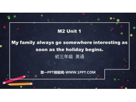 《My family always go somewhere interesting as soon as the holiday begins》Public holidays PPT免费课件-第一PPT
