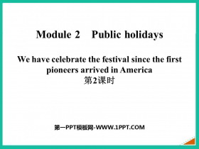 《We have celebrate the festival since the first pioneers arrived in America》Public holidays PPT课件(第2课时)-第一PPT