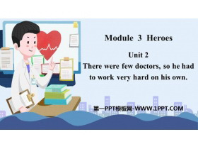 《There were few doctorsso he had to work very hard on his own》Heroes PPT免费课件-第一PPT