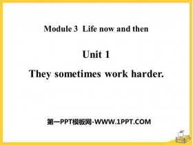 《They sometimes work harder》Life now and then PPT免费下载-第一PPT