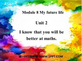 《I know that you will be better at maths》My future life PPT免费课件-第一PPT
