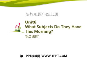 《What Subjects Do They Have This Morning?》PPT课件-第一PPT