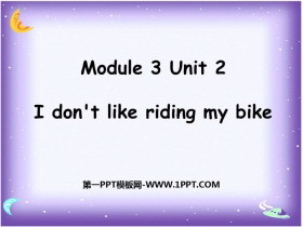 《I don’t like riding my bike》PPT课件下载-第一PPT