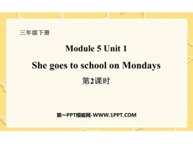 《She goes to school on Mondays》PPT课件(第2课时)-第一PPT