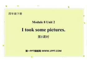 《I took some pictures》PPT课件(第1课时)-第一PPT