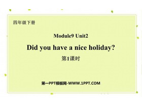 《Did you have a nice holiday?》PPT课件(第1课时)-第一PPT