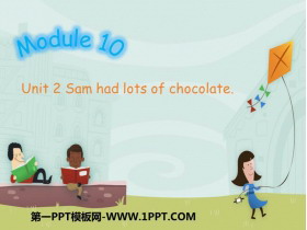 《Sam had lots of chocolates》PPT免费下载-第一PPT