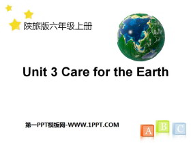 《Care for the Earth》PPT课件-第一PPT