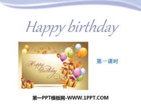 《Happy birthday》PPT-第一PPT