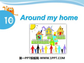 《Around my home》PPT下载-第一PPT