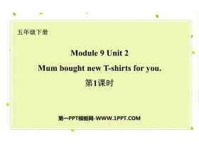 《Mum bought new T-shirts for you》PPT课件(第1课时)-第一PPT