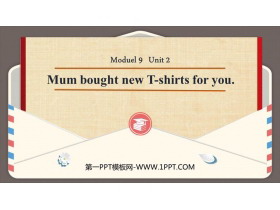 《Mum bought new T-shirts for you》PPT免费课件-第一PPT