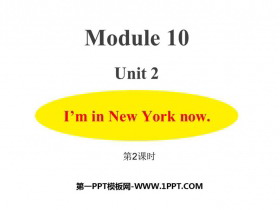 《I’m in New York now》PPT课件(第2课时)-第一PPT