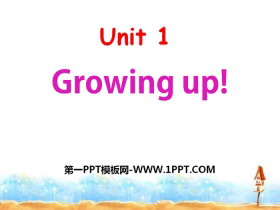 《Growing up》PPT-第一PPT