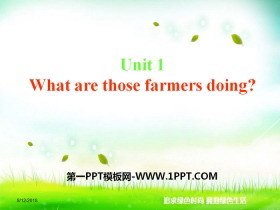 《What are those farmers doing?》PPT-第一PPT