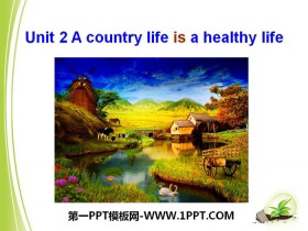 《A country life is a healthy life》PPT课件-第一PPT