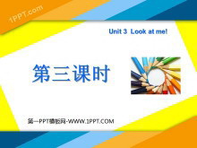 《Unit3 Look at me！》第三课时PPT课件-第一PPT
