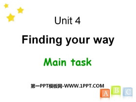 《Finding your way》Main taskPPT-第一PPT