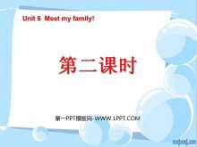 《Unit6 Meet my family!》第二课时PPT课件-第一PPT
