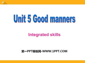 《Good manners》Intergrated skillsPPT-第一PPT