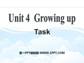 《Growing up》TaskPPT-第一PPT