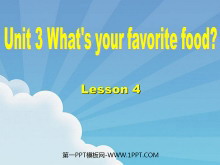 《Unit3 What’s your favorite food?》第四课时PPT课件-第一PPT