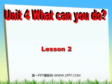 《Unit4 What can you do?》第二课时PPT课件-第一PPT