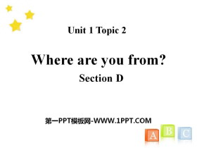 《Where are you from?》SectionD PPT-第一PPT